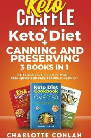 Cover of Keto Chaffle + Ketodiet + Canning and Preserving
