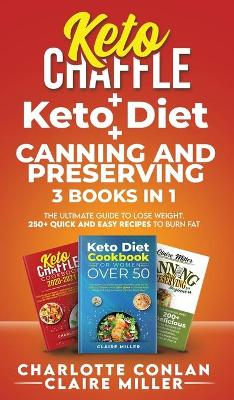 Book cover for Keto Chaffle + Ketodiet + Canning and Preserving