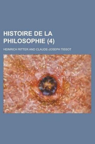 Cover of Histoire de La Philosophie (4 )