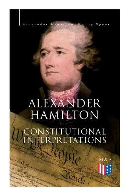 Book cover for Alexander Hamilton: Constitutional Interpretations