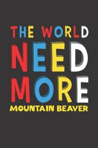 Cover of The World Need More Mountain Beaver