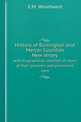 Cover of History of Burlington and Mercer Counties, New Jersey with biographical sketches of many of their pioneers and prominent men