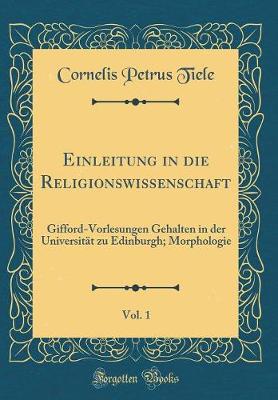 Book cover for Einleitung in Die Religionswissenschaft, Vol. 1