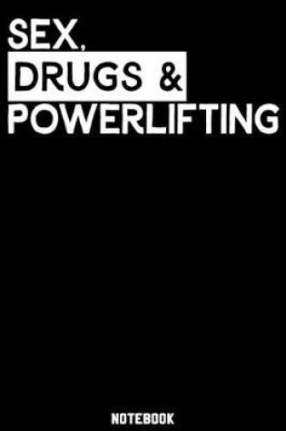 Cover of Sex, Drugs and Powerlifting Notebook