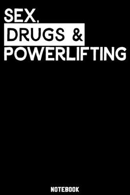 Book cover for Sex, Drugs and Powerlifting Notebook