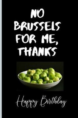 Cover of No Brussels For Me, Thanks
