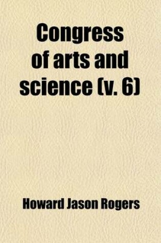 Cover of Congress of Arts and Science; Universal Exposition, St. Louis, 1904 Volume 6