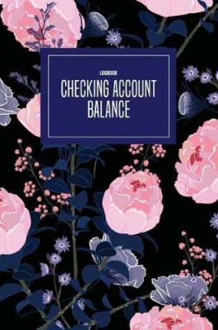 Cover of Checking Account Balance Log Book