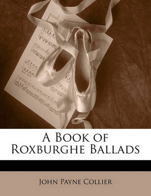 Book cover for A Book of Roxburghe Ballads