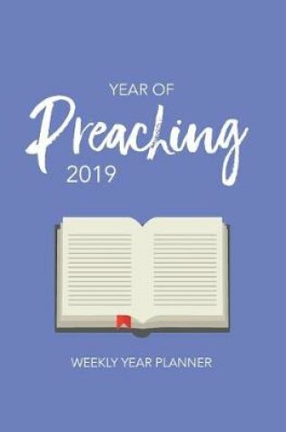 Cover of Year of Preaching 2019 Weekly Year Planner