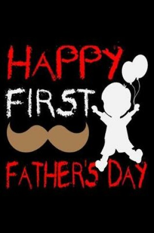 Cover of Happy First Fathers Day