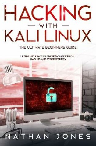 Cover of Hacking with Kali Linux THE ULTIMATE BEGINNERS GUIDE