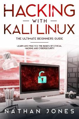Book cover for Hacking with Kali Linux THE ULTIMATE BEGINNERS GUIDE