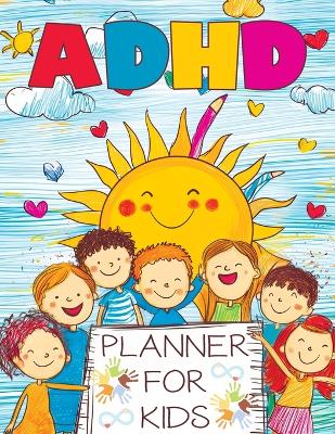 Book cover for ADHD Planner for Kids