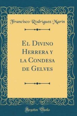 Cover of El Divino Herrera y la Condesa de Gelves (Classic Reprint)