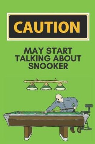 Cover of Caution may start talking about snooker - Notebook