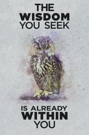 Cover of The Wisdom You Seek is Already Within You