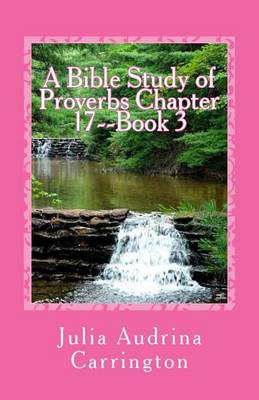 Book cover for A Bible Study of Proverbs Chapter 17--Book 3