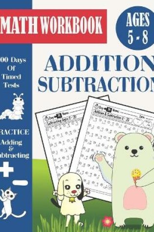 Cover of 100 Days Addition And Subtraction Timed Tests Workbook For Grades K-2
