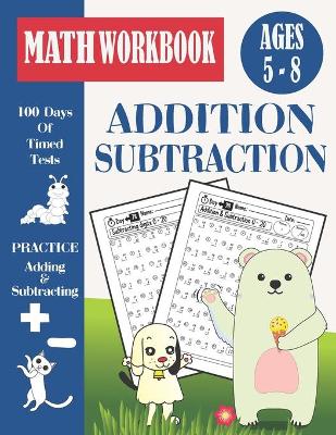 Book cover for 100 Days Addition And Subtraction Timed Tests Workbook For Grades K-2