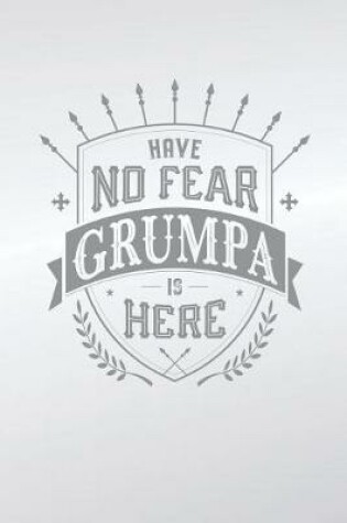 Cover of Have No Fear Grumpa Is Here