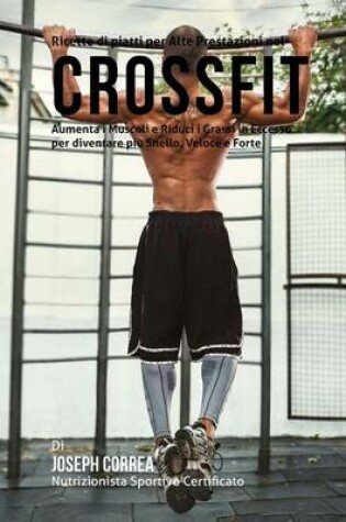 Cover of Ricette Di Piatti Per Alte Prestazioni Nel Crossfit