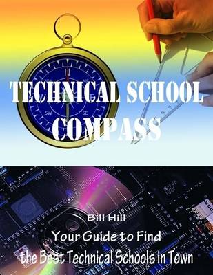 Book cover for Technical School Compass - Your Guide to Find the Best Technical Schools In Town