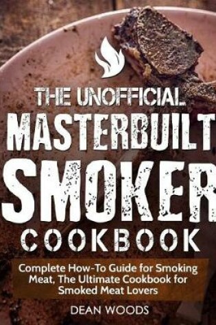 Cover of The Unofficial Masterbuilt Smoker Cookbook