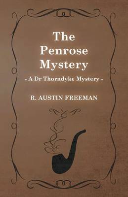 Book cover for The Penrose Mystery (A Dr Thorndyke Mystery)