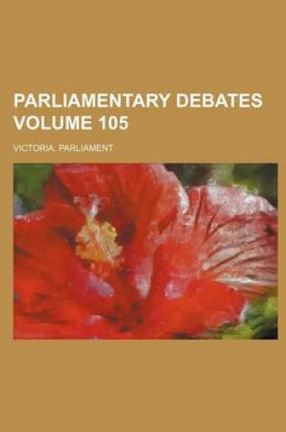 Cover of Parliamentary Debates Volume 105