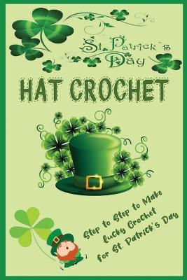 Book cover for St. Patrick's Day Hat Crochet