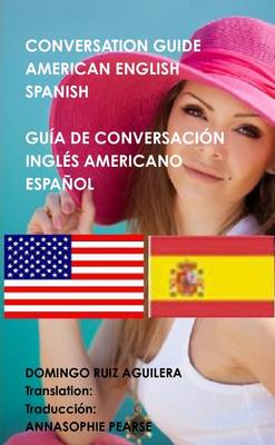 Book cover for Conversation Guide American English Spanish - Guia De Conversacion Ingles Americano Espanol