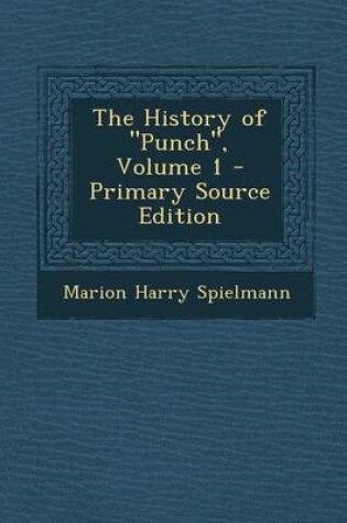 Cover of The History of Punch, Volume 1 - Primary Source Edition