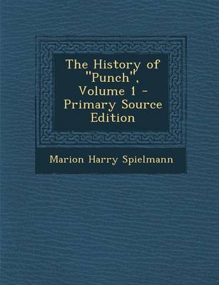 Book cover for The History of Punch, Volume 1 - Primary Source Edition