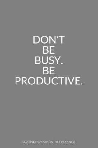 Cover of Don't Be Busy Be Productive