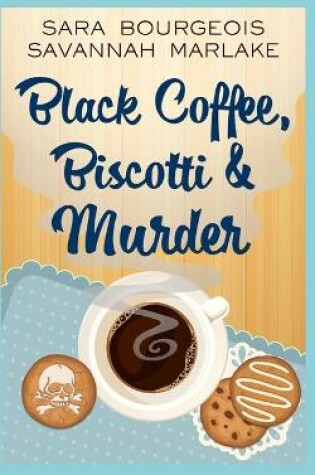 Cover of Black Coffee, Biscotti & Murder