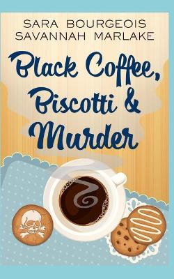 Book cover for Black Coffee, Biscotti & Murder