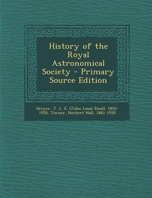 Book cover for History of the Royal Astronomical Society - Primary Source Edition