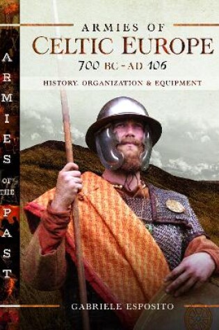 Cover of Armies of Celtic Europe 700 BC to AD 106