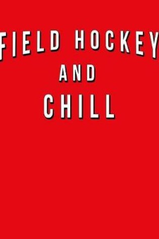 Cover of Field Hockey And Chill