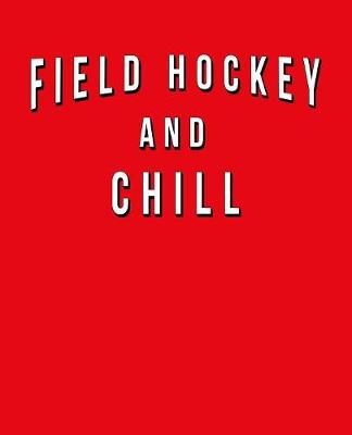 Book cover for Field Hockey And Chill