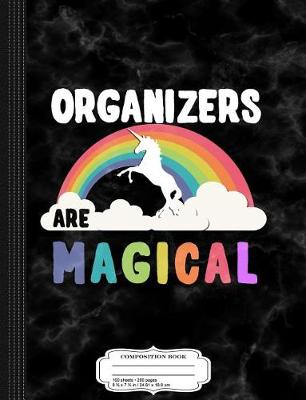 Book cover for Organizers Are Magical Composition Notebook