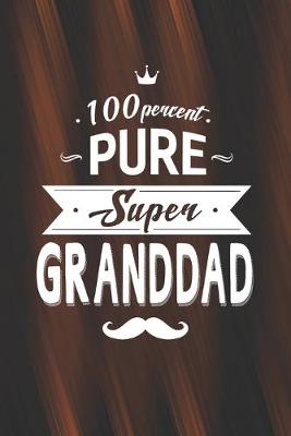 Book cover for 100 Percent Pure Super Granddad