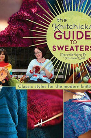 Cover of The Knitchick's Guide to Sweaters