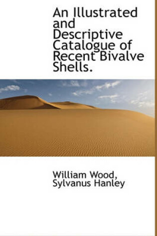 Cover of An Illustrated and Descriptive Catalogue of Recent Bivalve Shells.