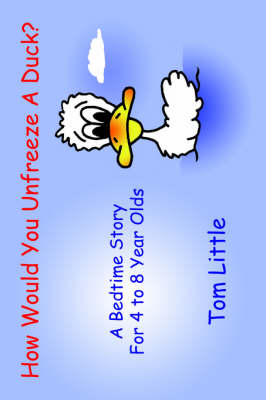 Book cover for How Would You Unfreeze A Duck?