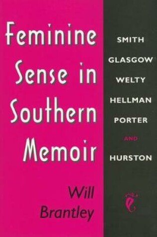 Cover of Feminine Sense in Southern Memoir