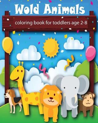 Book cover for Wold Animals Coloring Book for Toddlers