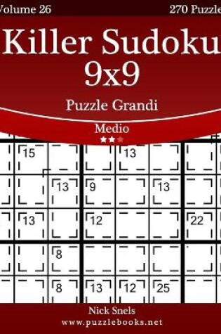 Cover of Killer Sudoku 9x9 Puzzle Grandi - Medio - Volume 26 - 270 Puzzle