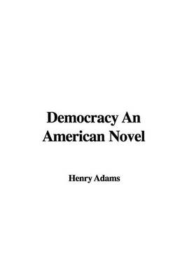 Book cover for Democracy an American Novel